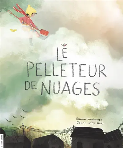 Le Pelleteur de nuages, illustration by Josée Bisaillon